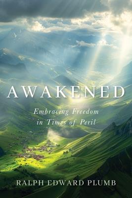 Awakened: Embracing Freedom in Times of Peril