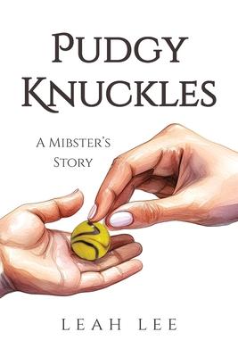 Pudgy Knuckles: A Mibster's Story