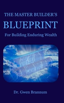 The Master Builder's Blueprint for Building Enduring Wealth