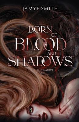 Born of Blood and Shadows