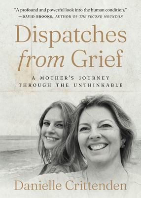 Dispatches from Grief: A Mother's Journey Through the Unthinkable Subscription