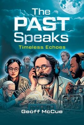 The Past Speaks: Timeless Echoes