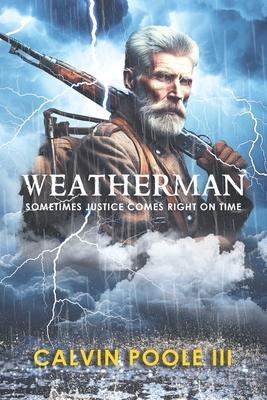 Weatherman: Sometimes justice comes right on time