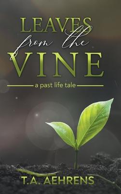 Leaves from the Vine: A Past Life Tale