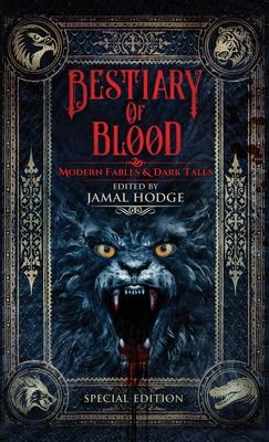 Bestiary of Blood: Modern Fables and Dark Tales