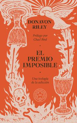 El premio imposible: Una teologa de la adiccin Subscription