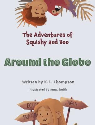 Around the Globe: The Adventures of Squishy and Boo