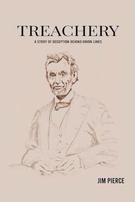 Treachery: A Story of Deception Behind Union Lines