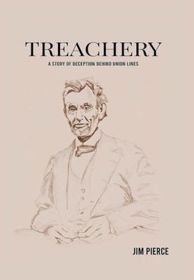 Treachery: A Story of Deception Behind Union Lines