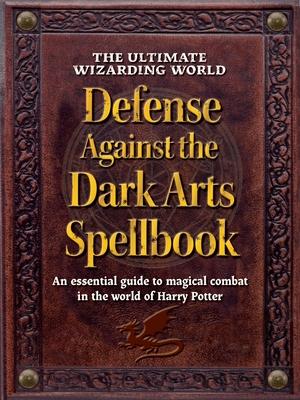 The Ultimate Wizarding World Defense Against the Dark Arts Spellbook: An Essential Guide to Magical Combat in the World of Harry Potter Subscription