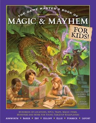 The Game Master's Book of Magic & Mayhem for Kids: Locations, Npcs, Traps, Dungeons, Magic Items, Monsters and More for Young Tabletop Players Subscription