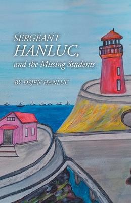 Sergeant Hanluc, and the Missing Students