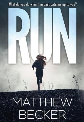 Run: a gripping murder mystery thriller full of twists