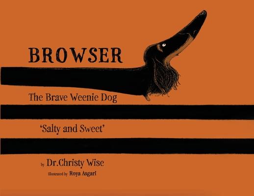 Browser The Brave Weenie Dog: Salty And Sweet