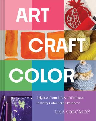 Art, Craft, Color: Brighten Your Life with Projects in Every Color of the Rainbow Subscription