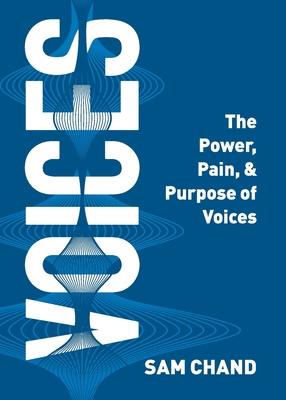 Voices: The Power, Pain, & Purpose of Voices