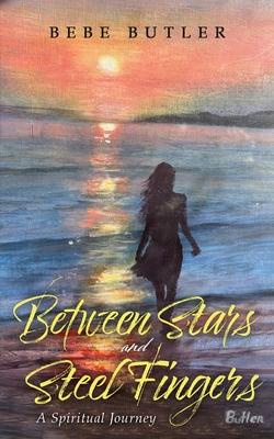 Between Stars and Steel Fingers: A Spiritual Journey