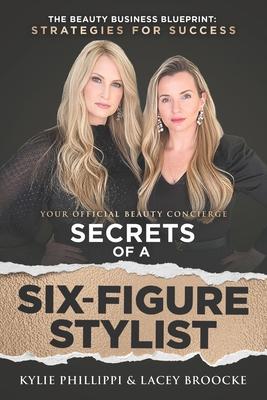 Secrets of a Six-Figure Stylist: The Beauty Business Blueprint: Strategies for Success Subscription