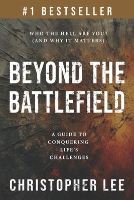 Beyond the Battlefield: A Guide to Conquering Life's Challenges