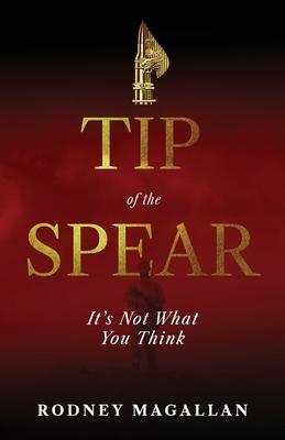 Tip of the Spear: It's Not What You Think