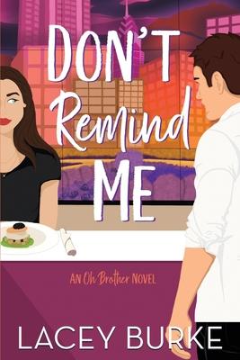 Don't Remind Me: A Steamy Contemporary Chef Romance