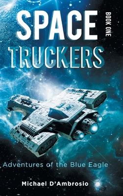 Space Truckers: Adventures of the Blue Eagle