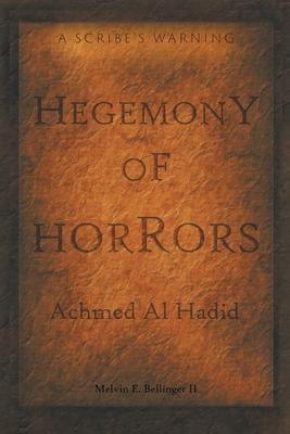 Hegemony of Horrors: A Scribe's Warning