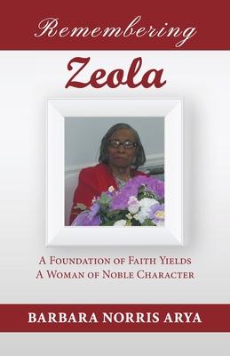 Remembering Zeola: A Foundation of Faith Yields a Woman of Noble Character