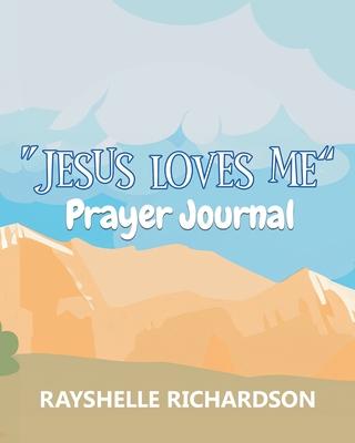 "Jesus Loves Me": Prayer Journal