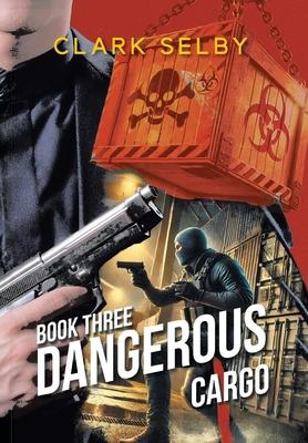 Dangerous Cargo: Book Three