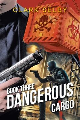 Dangerous Cargo: Book Three