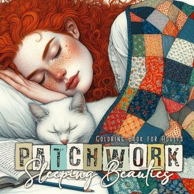 Patchwork Sleeping Beauties Coloring Book for Adults: Patchwork Coloring Book for Adults Portraits Coloring Book Grayscale Patchwork Pets Coloring Boo