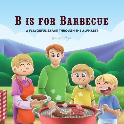 B is for Barbecue: A Flavorful Safari Through the Alphabet