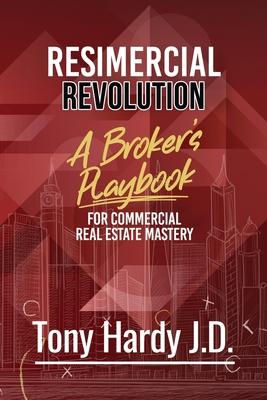 Resimercial Revolution: A Broker's Playbook for Commercial Real Estate Mastery (Book # 1) Subscription