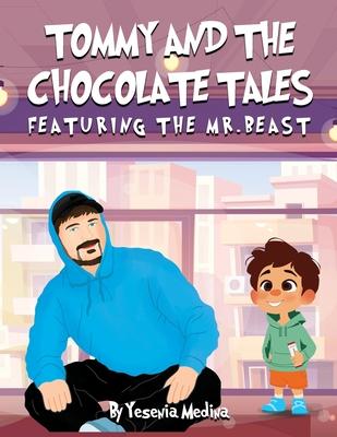 Tommy and the Chocolate Tales: Featuring the Mr. Beast