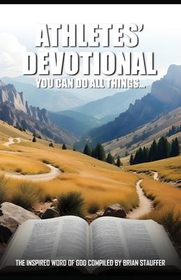 Athletes' Devotional You Can Do All Things...