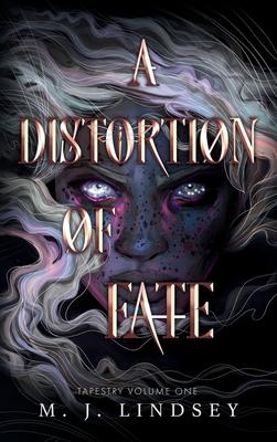 A Distortion of Fate