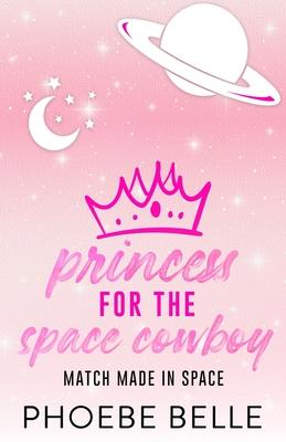 Princess for the Space Cowboy