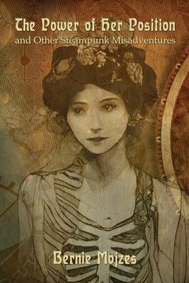 The Power of Her Position: And Other Steampunk Misadventures Subscription