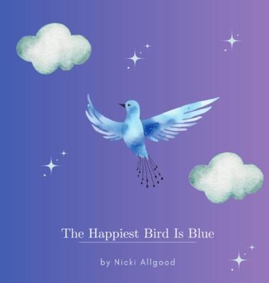 The Happiest Bird Is Blue