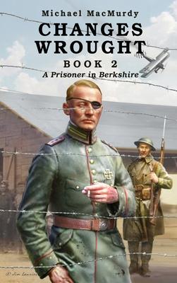 Changes Wrought Book 2: A Prisoner in Berkshire Subscription