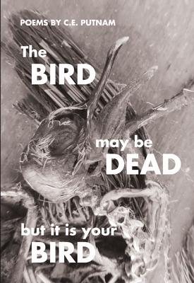 The Bird May Be Dead But It Is Your Bird