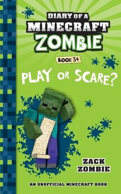 Diary of a Minecraft Zombie Book 34: Play or Scare