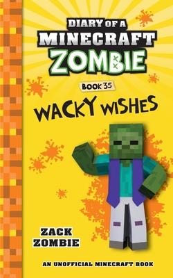 Diary of a Minecraft Zombie Book 35: Wacky Wishes