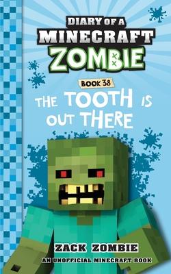 Diary of a Minecraft Zombie Book 38: The Tooth is Out There