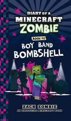 Diary of a Minecraft Zombie Book 40: Boy Band Bombshell