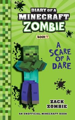 Diary of a Minecraft Zombie Book 1: A Scare of a Dare