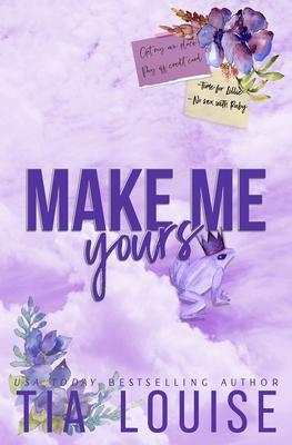 Make Me Yours: A small-town, single dad-nanny romance.