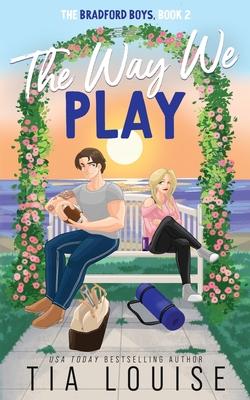 The Way We Play: A small-town, best friend's brother romance.