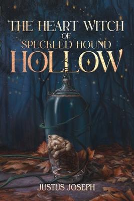 The Heart Witch of Speckled Hound Hollow